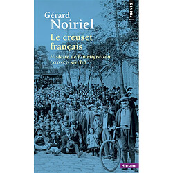 Le creuset français : histoire de l'immigration, XIXe-XXe siècle