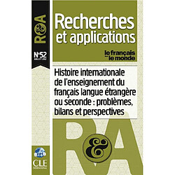 Français dans le monde, recherches et applications (Le), n° 52. Histoire internationale de l'enseignement du français langue étrangère ou seconde : problèmes, bilans et perspectives