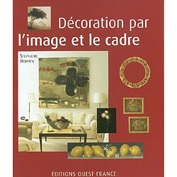 Décoration par l'image et le cadre : collectionner des oeuvres d'art et des photographies, les exposer chez soi