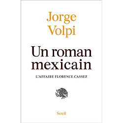 Un roman mexicain : l'affaire Florence Cassez