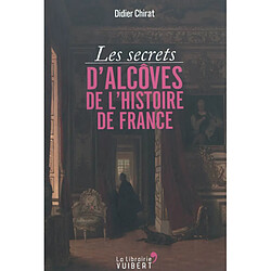 Les secrets d'alcôves de l'histoire de France - Occasion