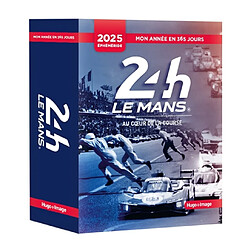 24 h le Mans, au coeur de la course : mon année en 365 jours : 2025