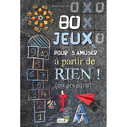 80 jeux pour s'amuser à partir de rien ! (ou presque)