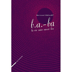 B.a.-ba : la vie sans savoir lire