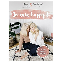 Je suis happy ! : le guide sophro et lifestyle