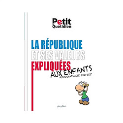 La République et ses valeurs expliquées aux enfants et aux grands aussi parfois ! - Occasion