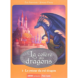 La colère des dragons. Vol. 1. Le retour du roi-dragon