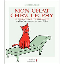 Mon chat chez le psy : 50 comportements intrigants expliqués aux amoureux des félins 1 - Occasion