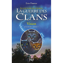 La guerre des clans : cycle 3, le pouvoir des étoiles. Vol. 1. Vision - Occasion