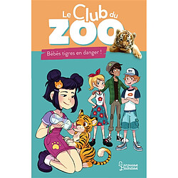 Le club du zoo. Bébés tigres en danger ! - Occasion