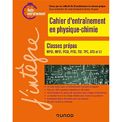 Cahier d'entraînement en physique chimie : classes prépas MPSI, MP2I, PCSI, PTSI, TSI, TPC, ATS et L1