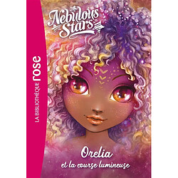 Nebulous stars. Vol. 6. Orelia et la course lumineuse