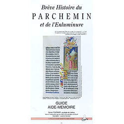 Brève histoire du parchemin et de l'enluminure : guide aide-mémoire - Occasion