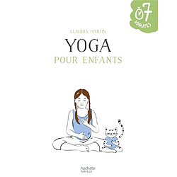 Yoga pour enfants : 20 ateliers à faire en famille en 7 minutes