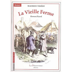 La vieille ferme : roman picard