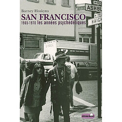 San Francisco : 1965-1970, les années psychédéliques