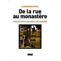 De la rue au monastère : journal d'une rencontre inimaginable - Occasion