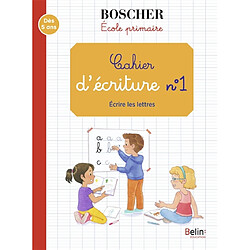 Cahier d'écriture. Vol. 1. Ecrire les lettres : école primaire : dès 5 ans