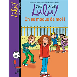 C'est la vie, Lulu !. Vol. 4. On se moque de moi !