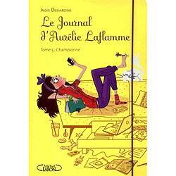 Le journal d'Aurélie Laflamme. Vol. 5. Championne