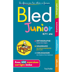 Bled junior, 8-11 ans : orthographe, grammaire, conjugaison