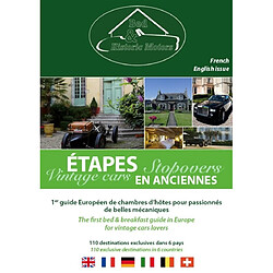 Etapes en anciennes : 1er guide européen de chambres d'hôtes pour passionnés de belles mécaniques. Stopovers vintage cars : the first bed & breakfast guide in Europe for vintage cars lovers