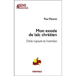 Mon exode de laïc chrétien : entre rupture et invention - Occasion