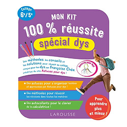 Mon kit 100 % réussite spécial dys : collège, 6e, 5e