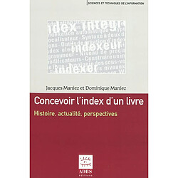 Concevoir l'index d'un livre : histoire, actualité, perspectives - Occasion