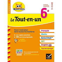 Le tout-en-un 6e, 11-12 ans : français, maths, histoire géographie, éducation civique, SVT, anglais