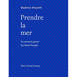 Prendre la mer : 60 sonnets pour les boat people - Occasion