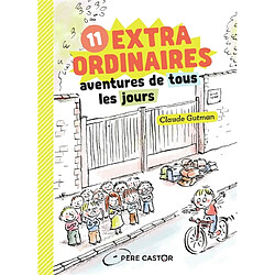 11 extraordinaires aventures de tous les jours