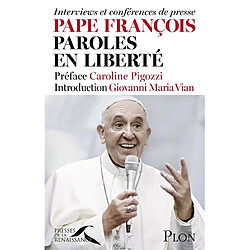 Pape François, paroles en liberté : interviews et conférences de presse - Occasion