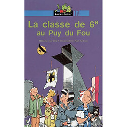 La classe de 6e au Puy du Fou : une histoire