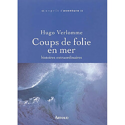 Coups de folie en mer : histoires extraordinaires - Occasion