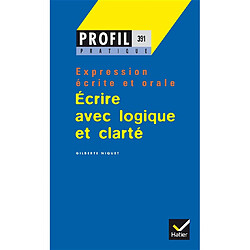 Ecrire avec logique et clarté : 50 exercices - Occasion