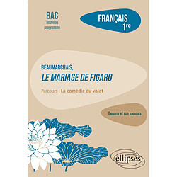 Beaumarchais, Le mariage de Figaro : parcours la comédie du valet : français 1re, bac nouveau programme - Occasion