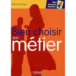 Bien choisir son métier - Occasion