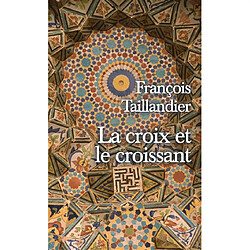 La croix et le croissant - Occasion