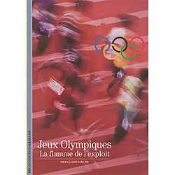 Jeux Olympiques : la flamme de l'exploit