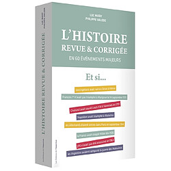 L'histoire revue & corrigée : en 60 événements majeurs