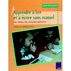 Apprendre à lire et à écrire sans manuel, cours préparatoire : une démarche transdisciplinaire