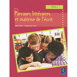 Parcours littéraires et maîtrise de l'écrit