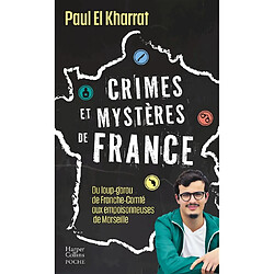 Crimes et mystères de France : du loup-garou de Franche-Comté aux empoisonneuses de Marseille - Occasion