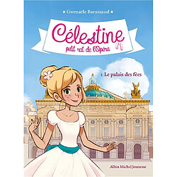 Célestine, petit rat de l'Opéra. Vol. 1. Le palais des fées - Occasion