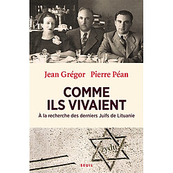 Comme ils vivaient : à la recherche des derniers Juifs de Lituanie