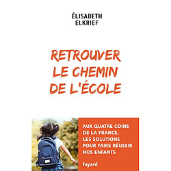 Retrouver le chemin de l'école : aux quatre coins de la France, les solutions pour faire réussir nos enfants