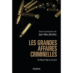 Les grandes affaires criminelles : du Moyen Age à nos jours - Occasion