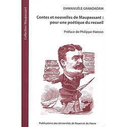 Contes et nouvelles de Maupassant : pour une poétique du recueil - Occasion