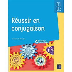 Réussir en conjugaison CE1, CE2